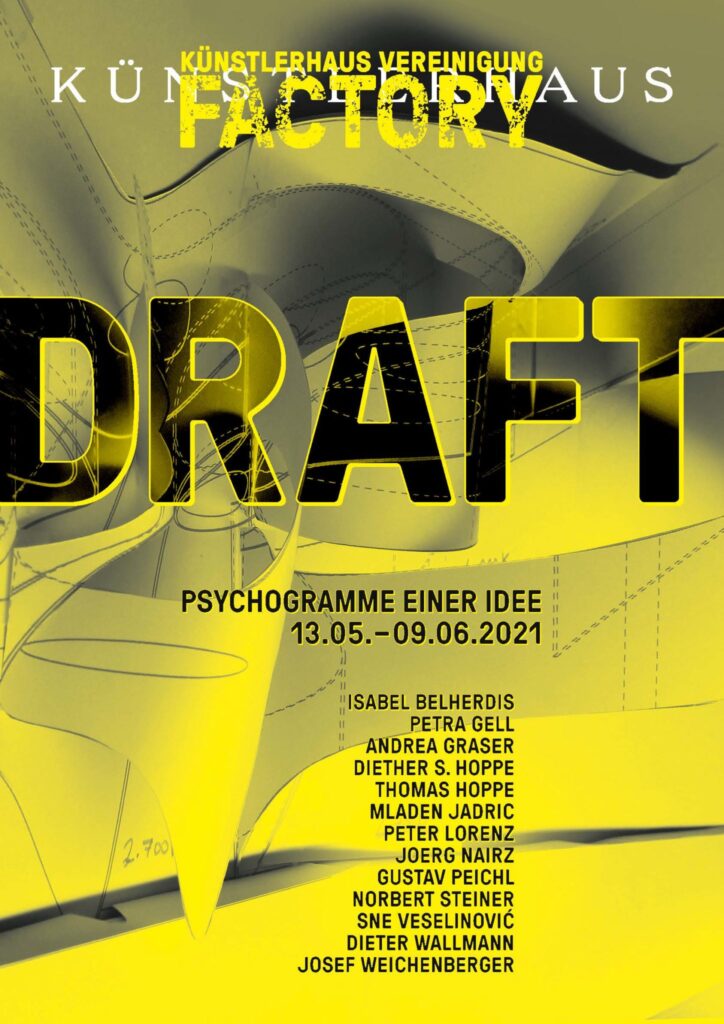 DRAFT – Psychogramme einer Idee, KÜNSTLERHAUS WIEN 2021